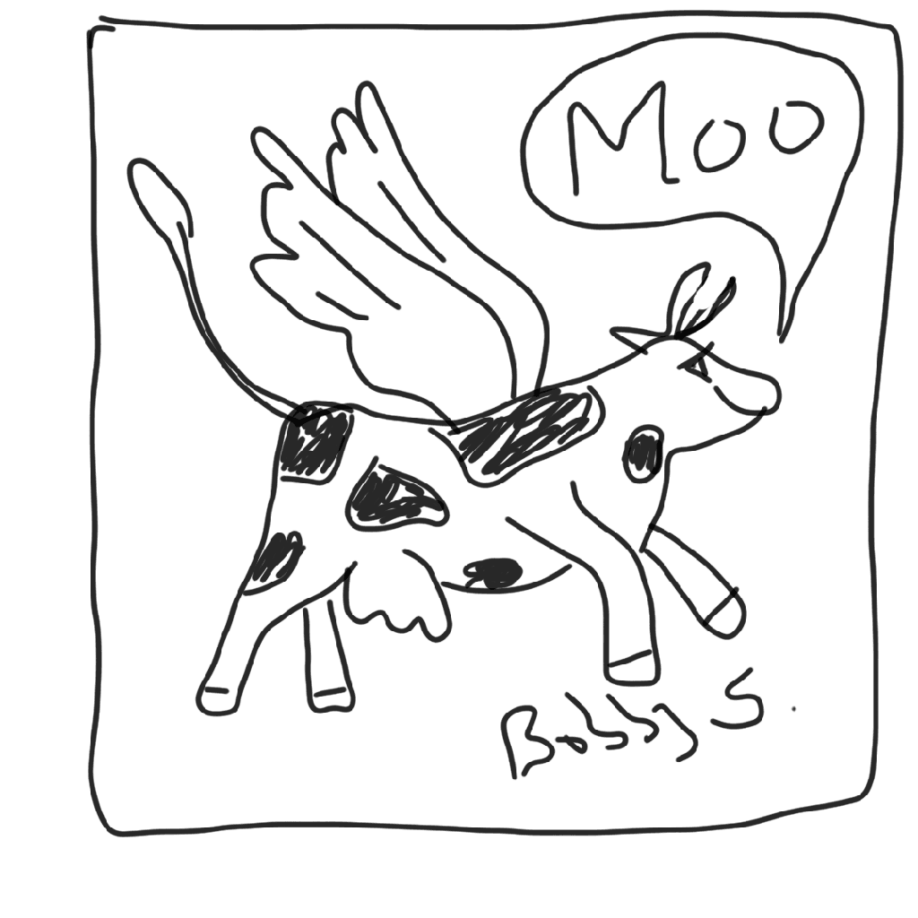 A child's drawing of a cow with wings saying "Moo." It is signed "Bobby S." in childish handwriting.